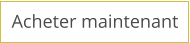 Acheter maintenant