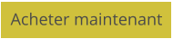 Acheter maintenant