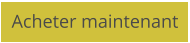 Acheter maintenant